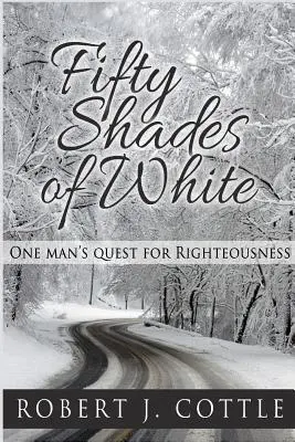 Päťdesiat odtieňov bielej: Hľadanie spravodlivosti jedného muža - Fifty Shades of White: One Man's Quest for Righteousness