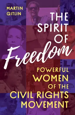 Duch slobody: Ducha ducha: Mocné ženy hnutia za občianske práva - The Spirit of Freedom: Powerful Women of the Civil Rights Movement