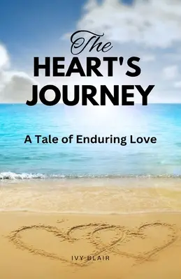 Cesta srdca: Príbeh o trvalej láske - The Heart's Journey: A Tale of Enduring Love