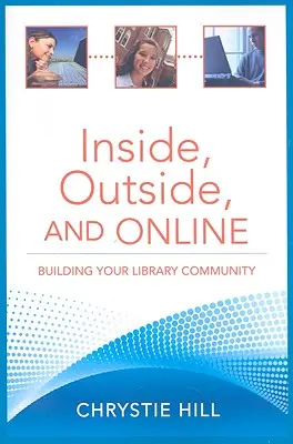 Vnútri, vonku a online: Budovanie knižničnej komunity - Inside, Outside, and Online: Building Your Library Community
