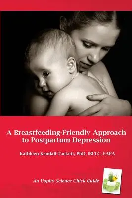 Prístup k popôrodnej depresii vhodný pre dojčiace ženy: Príručka zdrojov pre poskytovateľov zdravotnej starostlivosti - A Breastfeeding-Friendly Approach to Postpartum Depression: A Resource Guide for Health Care Providers