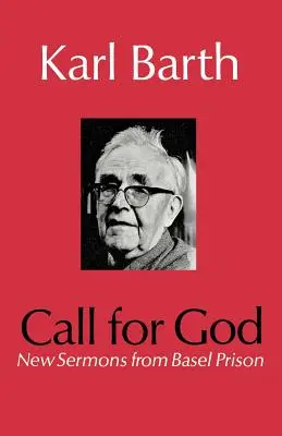 Volanie k Bohu: Nové kázne z bazilejského väzenia - Call for God: New Sermons from Basel Prison