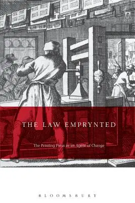The Law Emprynted and Englysshed: Tlačiareň ako činiteľ zmien v práve a právnej kultúre 1475-1642 - The Law Emprynted and Englysshed: The Printing Press as an Agent of Change in Law and Legal Culture 1475-1642