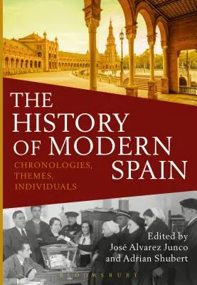 Dejiny moderného Španielska: Chronológie, témy, osobnosti - The History of Modern Spain: Chronologies, Themes, Individuals