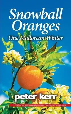 Pomaranče ako snehová guľa: Jedna mallorská zima - Snowball Oranges: One Mallorcan Winter