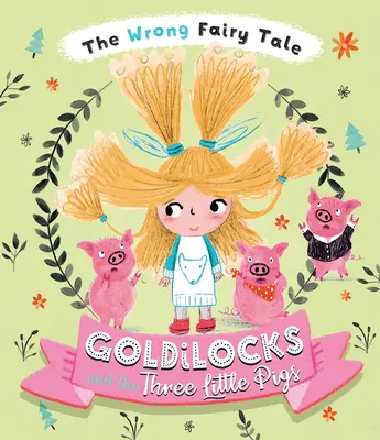 Zlá rozprávka Zlatovláska a tri prasiatka - The Wrong Fairy Tale Goldilocks and the Three Little Pigs