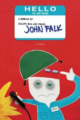 Hello to All That (Ahoj všetkým): Spomienky na Zoloft, vojnu a mier - Hello to All That: A Memoir of Zoloft, War, and Peace