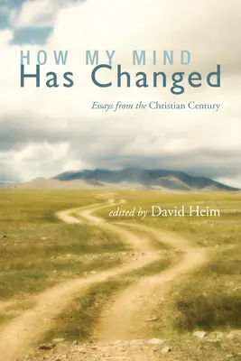 Ako sa zmenila moja myseľ: Eseje z kresťanského storočia - How My Mind Has Changed: Essays from the Christian Century