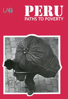 Peru: Cesty k chudobe - Peru: Paths to Poverty