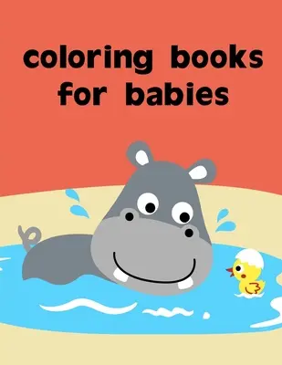 Omaľovánky pre bábätká: Omaľovánky pre dospelých na relaxáciu s veselými obrázkami na zmiernenie stresu - Coloring Books For Babies: coloring pages for adults relaxation with funny images to Relief Stress