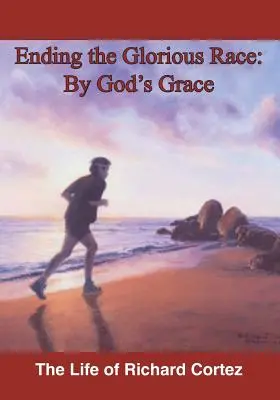 Ukončenie slávneho závodu Božou milosťou - Ending The Glorious Race By God's Grace
