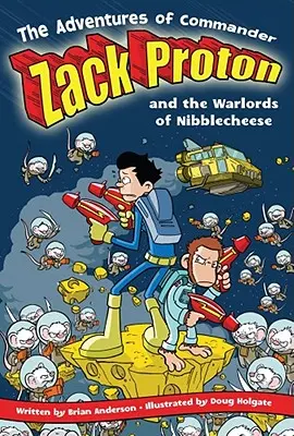 Dobrodružstvá veliteľa Zacka Protona a vojnových pánov z Nibblecheese - The Adventures of Commander Zack Proton and the Warlords of Nibblecheese