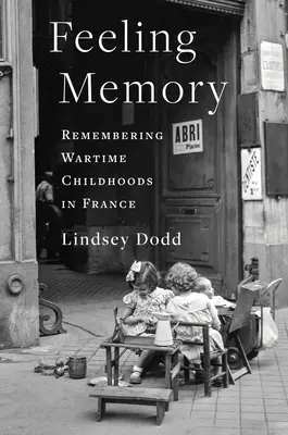 Pocitová pamäť: Spomienky na vojnové detstvo vo Francúzsku - Feeling Memory: Remembering Wartime Childhoods in France