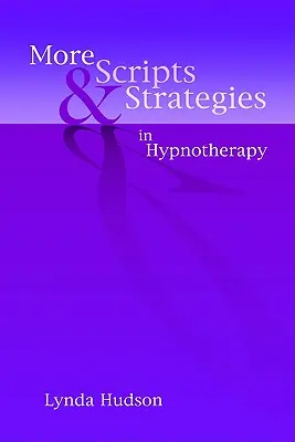 Ďalšie skripty a stratégie v hypnoterapii - More Scripts and Strategies in Hypnotherapy
