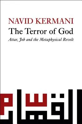 Teror Boha: Attar, Jób a metafyzická vzbura - Terror of God: Attar, Job and the Metaphysical Revolt