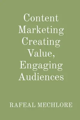 Obsahový marketing Vytváranie hodnoty, zaujatie publika - Content Marketing Creating Value, Engaging Audiences