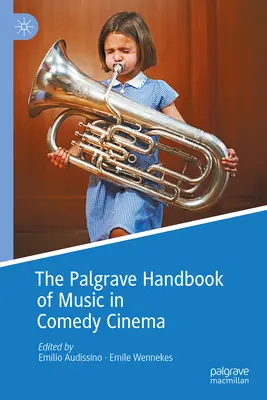 Palgrave Handbook of Music in Comedy Cinema - The Palgrave Handbook of Music in Comedy Cinema