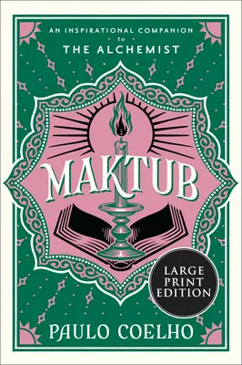 Maktub: Inšpiratívny spoločník k Alchymistovi - Maktub: An Inspirational Companion to the Alchemist