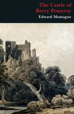Zámok Berry Pomeroy (Gotická klasika) - The Castle of Berry Pomeroy (Gothic Classics)