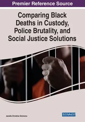 Porovnanie úmrtí černochov vo väzbe, policajnej brutality a riešení sociálnej spravodlivosti - Comparing Black Deaths in Custody, Police Brutality, and Social Justice Solutions