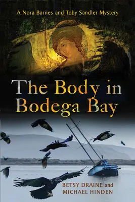 Telo v zátoke Bodega: Záhada Nory Barnesovej a Tobyho Sandlera - Body in Bodega Bay: A Nora Barnes and Toby Sandler Mystery