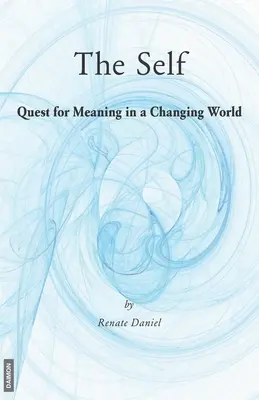 Ja: Hľadanie zmyslu v meniacom sa svete - The Self: Quest for Meaning in a Changing World