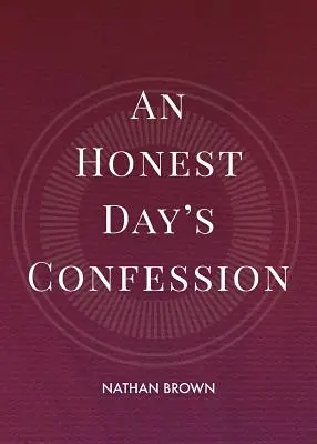 Úprimná denná spoveď - An Honest Day's Confession