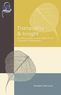 Pokoj a vhľad: Úvod do najstaršej formy budhistickej meditácie - Tranquillity & Insight: An Introduction to the Oldest Form of Buddhist Meditation