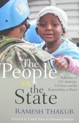 Ľud verzus štát: Ľud: Úvahy o autorite OSN, moci USA a zodpovednosti za ochranu - The People vs. The State: Reflections on UN Authority, US Power and the Responsibility to Protect
