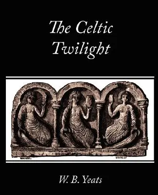 Keltský súmrak - The Celtic Twilight