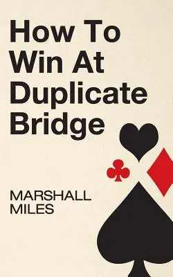 Ako vyhrať v dvojkovom bridži - How to Win at Duplicate Bridge