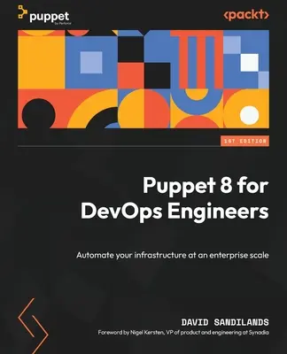 Puppet 8 pre DevOps inžinierov: Automatizujte svoju infraštruktúru v podnikovom meradle - Puppet 8 for DevOps Engineers: Automate your infrastructure at an enterprise scale