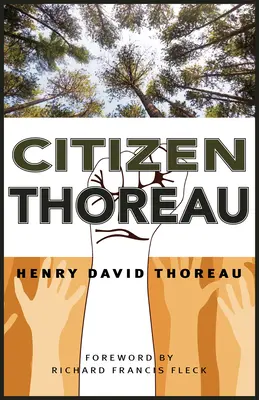 Občan Thoreau: Thoreau: Walden, občianska neposlušnosť, život bez zásad, otroctvo v Massachusetts, prosba za kapitána Johna Browna - Citizen Thoreau: Walden, Civil Disobedience, Life Without Principle, Slavery in Massachusetts, a Plea for Captain John Brown