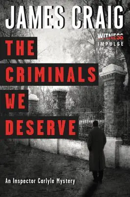 Zločinci, ktorých si zaslúžime: Záhada inšpektora Carlyla - The Criminals We Deserve: An Inspector Carlyle Mystery