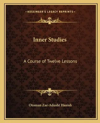 Vnútorné štúdie: Kurz dvanástich lekcií - Inner Studies: A Course of Twelve Lessons