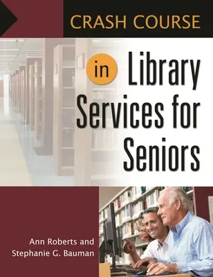 Rýchlokurz knižničných služieb pre seniorov - Crash Course in Library Services for Seniors