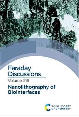 Nanolitografia biointerfejsov: Faradayova diskusia 219 - Nanolithography of Biointerfaces: Faraday Discussion 219