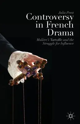 Kontroverznosť vo francúzskej dráme: Molirov Tartuffe a boj o vplyv - Controversy in French Drama: Molire's Tartuffe and the Struggle for Influence