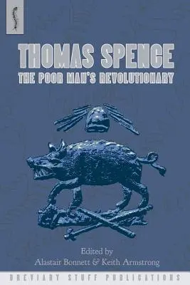 Thomas Spence: Chudobný revolucionár - Thomas Spence: The Poor Man's Revolutionary