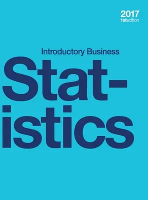 Introductory Business Statistics (tvrdá väzba, plnofarebná) - Introductory Business Statistics (hardcover, full color)
