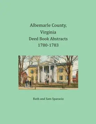 Albemarle County, Virgínia Výpisy z účtovnej knihy 1780-1783 - Albemarle County, Virginia Deed Book Abstracts 1780-1783