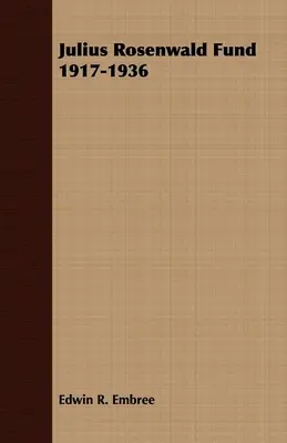 Fond Juliusa Rosenwalda 1917-1936 - Julius Rosenwald Fund 1917-1936