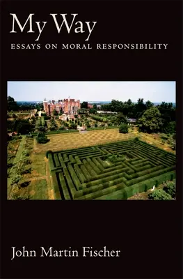 Moja cesta: Eseje o morálnej zodpovednosti - My Way: Essays on Moral Responsibility