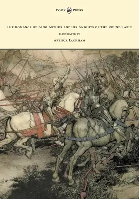 Román o kráľovi Artušovi a jeho rytieroch okrúhleho stola - Ilustrácie Arthura Rackhama - The Romance of King Arthur and his Knights of the Round Table - Illustrated by Arthur Rackham