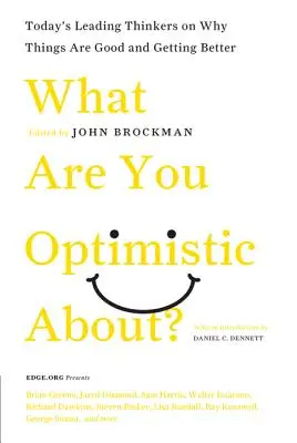 V čom ste optimistickí?: Poprední myslitelia o tom, prečo sa veci majú dobre a zlepšujú sa - What Are You Optimistic About?: Today's Leading Thinkers on Why Things Are Good and Getting Better