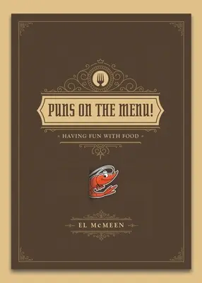 Slovné hračky na jedálnom lístku!: (Zábava s jedlom) - Puns on the Menu!: (Having Fun with Food)