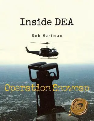 Vnútri Dea: Operácia Snowcap - Inside Dea: Operation Snowcap