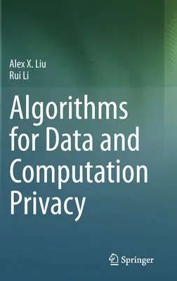 Algoritmy pre ochranu osobných údajov a výpočtov - Algorithms for Data and Computation Privacy