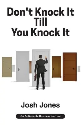Don't Knock It Till You Knock It: Žite život, aký chcete, s predajom od dverí k dverám (D2D) - Don't Knock It Till You Knock It: Live the Life You Want with Door-to-Door (D2D) Sales