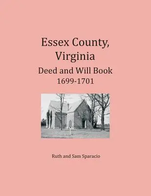 Essex County, Virgínia Abstrakty listín a závetov 1699-1701 - Essex County, Virginia Deed and Will Abstracts 1699-1701